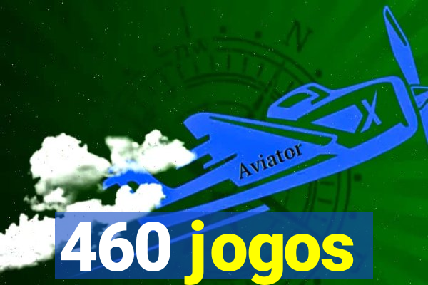 460 jogos